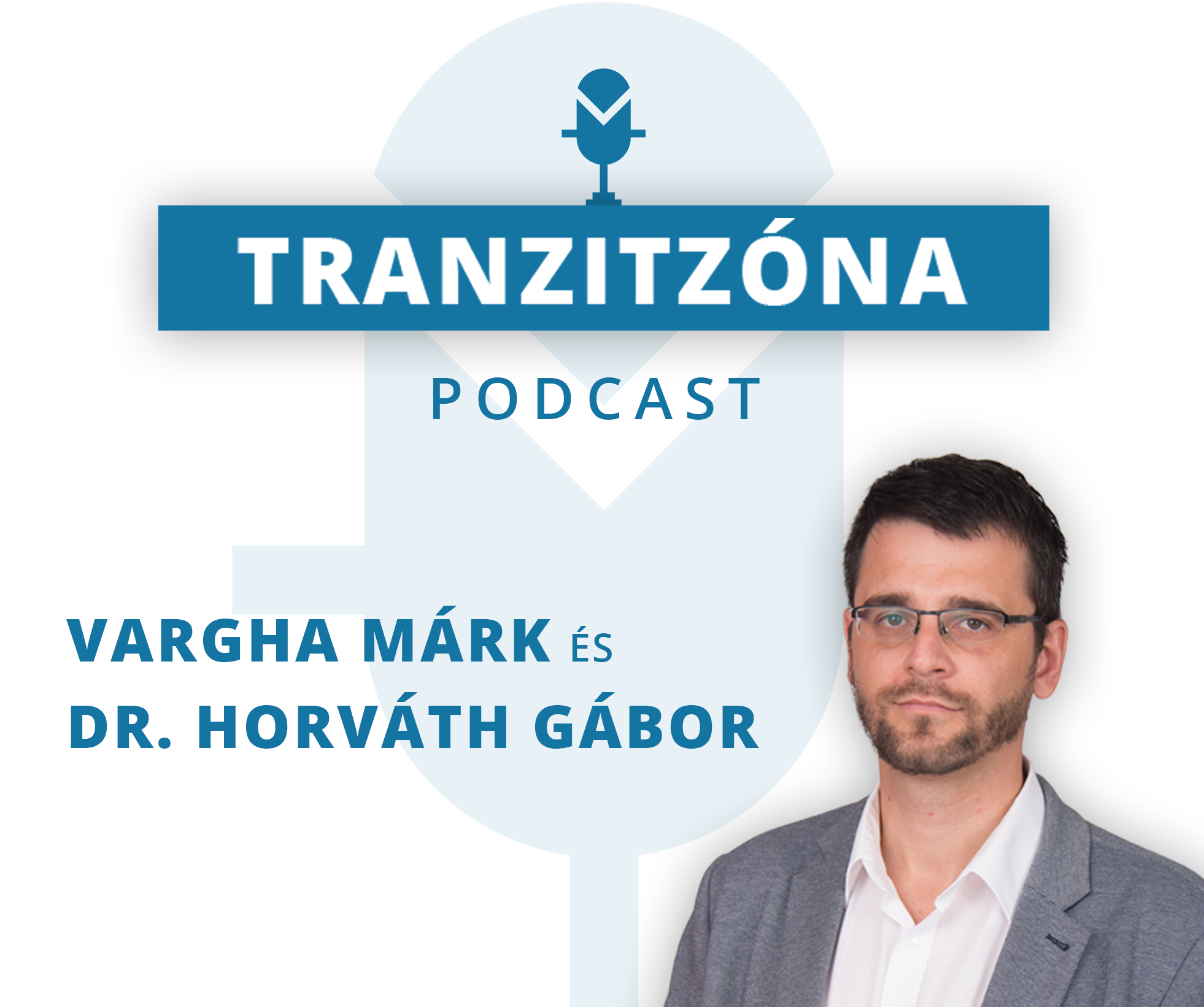 Tranzitzóna podcast: Beszélgetés Dr. Horváth Gáborral