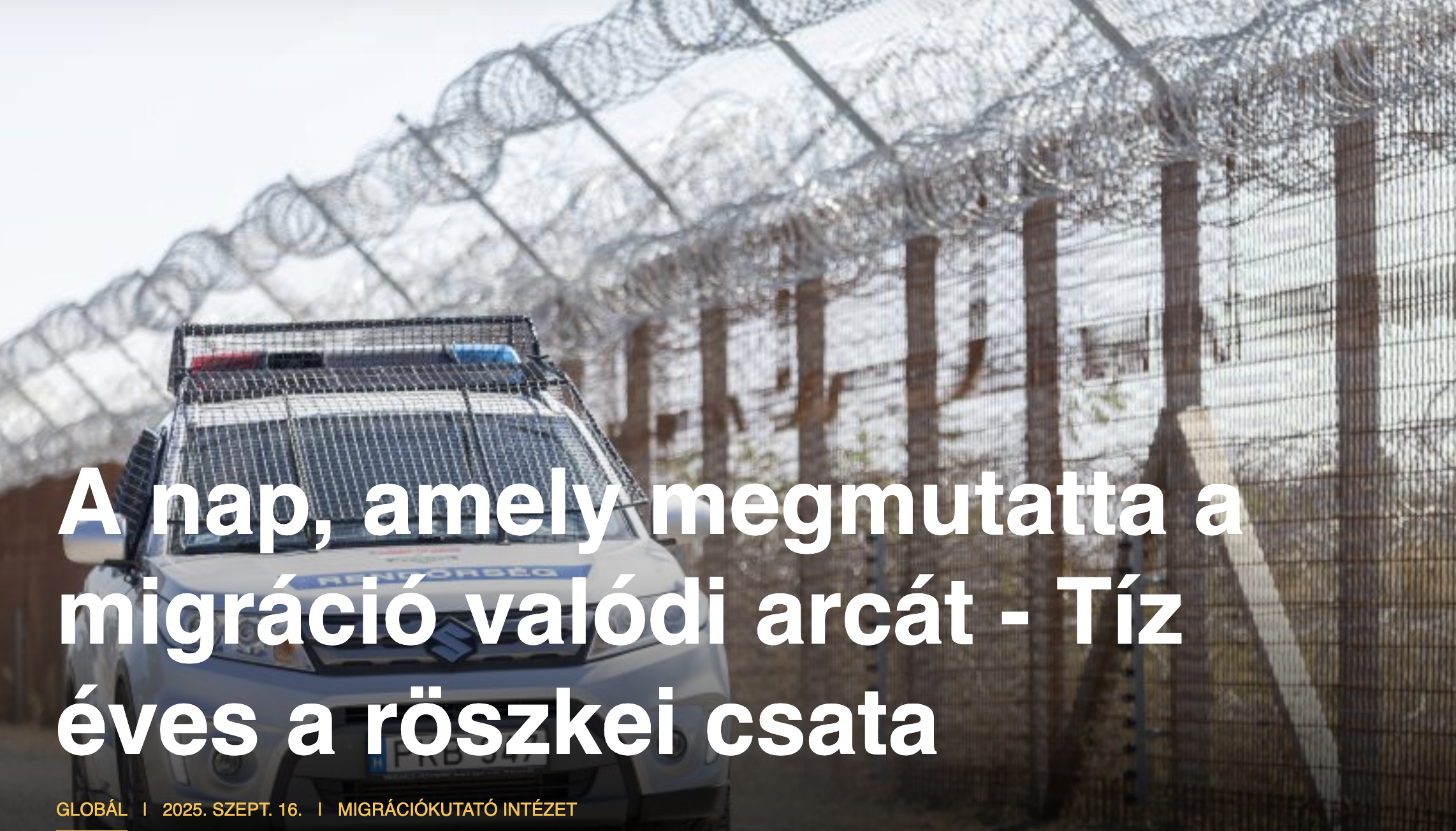 A nap, amely megmutatta a migráció valódi arcát - Tíz éves a röszkei csata