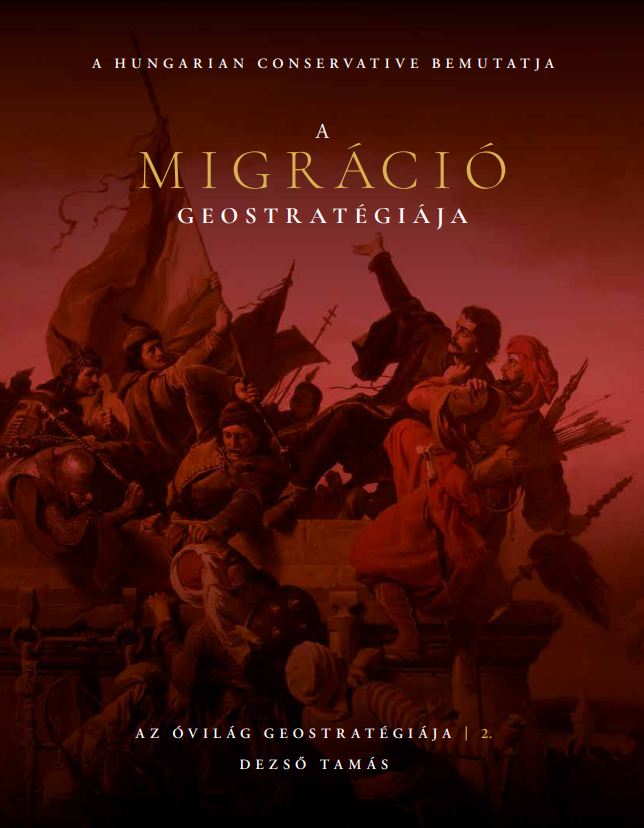 A migráció geostratégiája. Batthyány Lajos Alapítvány - Migrációkutató Intézet - Hungarian Conservative, 2026